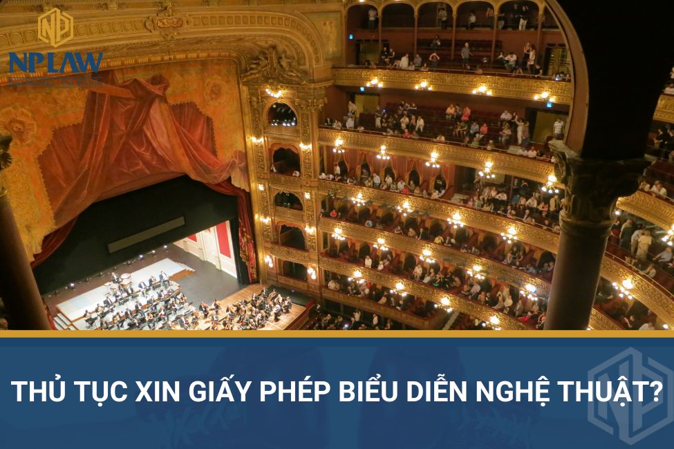 Thủ tục xin giấy phép biểu diễn nghệ thuật?