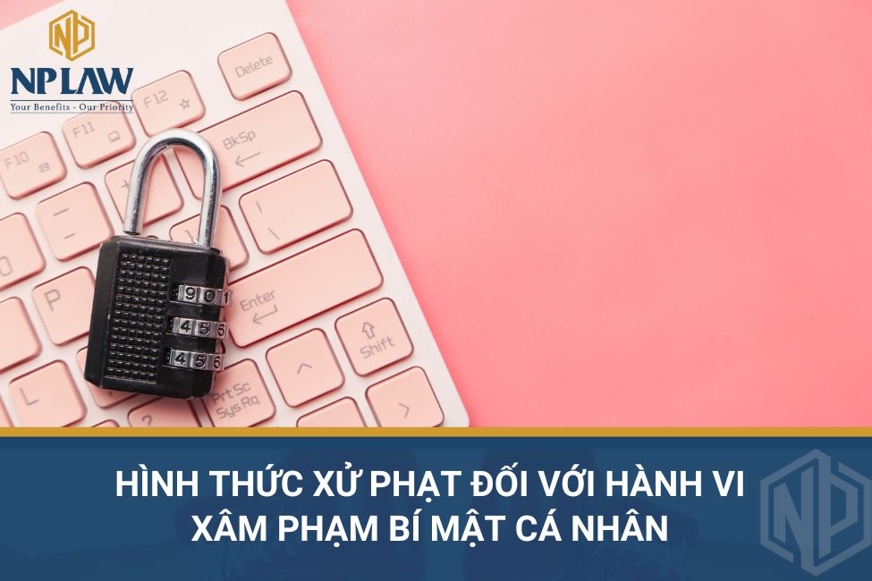Hình thức xử phạt đối với hành vi xâm phạm bí mật cá nhân