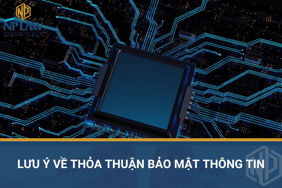 Lưu ý về thỏa thuận bảo mật thông tin