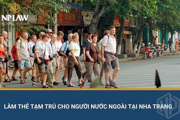 Làm thẻ tạm trú cho người nước ngoài tại nha trang