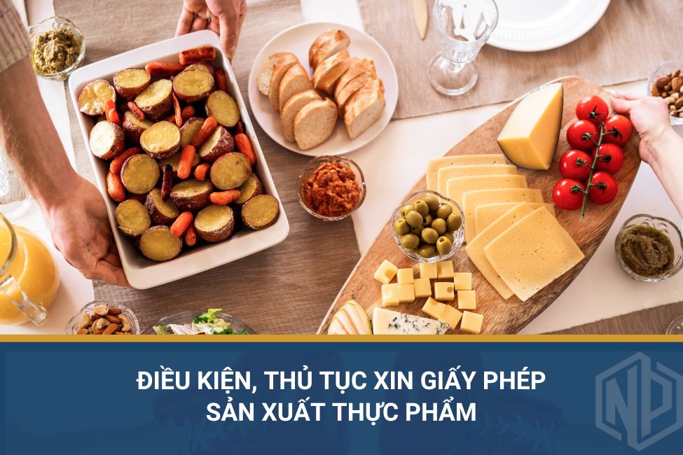 Điều kiện, thủ tục xin giấy phép sản xuất thực phẩm