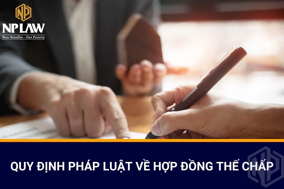 Quy định pháp luật về hợp đồng thế chấp