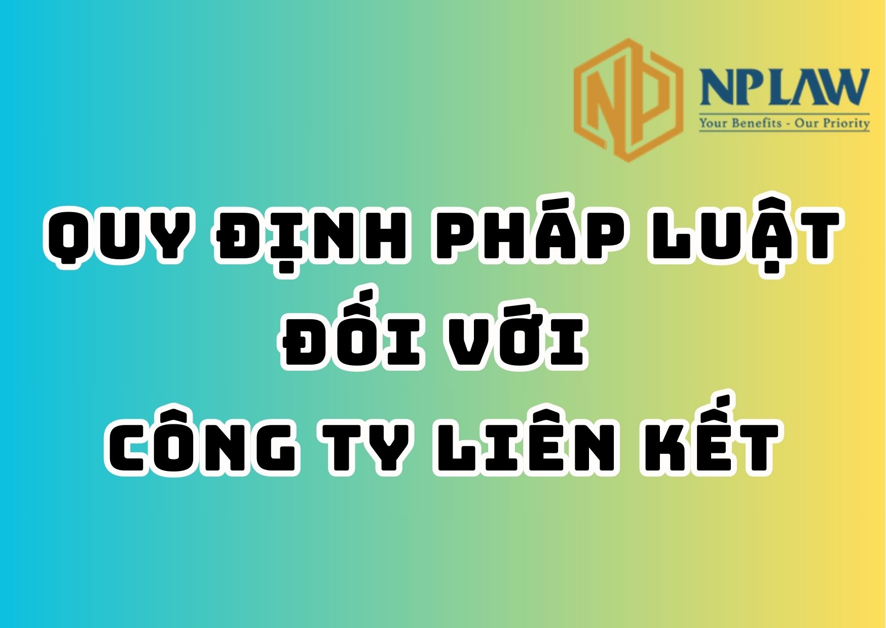 Quy định pháp luật đối với công ty liên kết