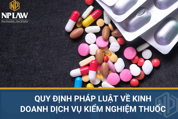 Quy định pháp luật về kinh doanh dịch vụ kiểm nghiệm thuốc