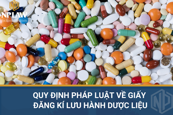 Quy định pháp luật về giấy đăng kí lưu hành dược liệu