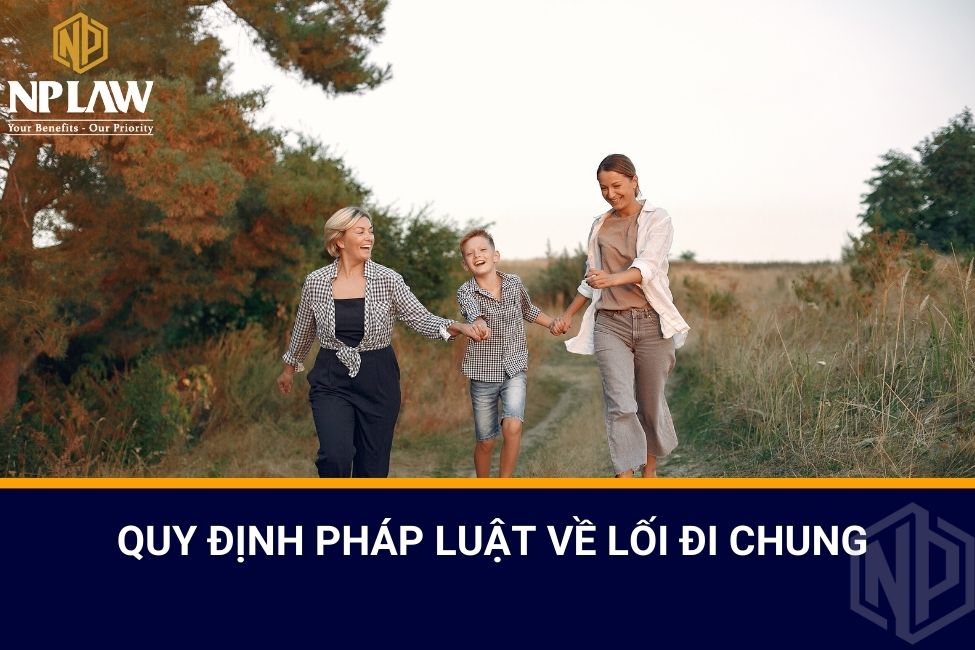 Quy định pháp luật về Lối đi chung