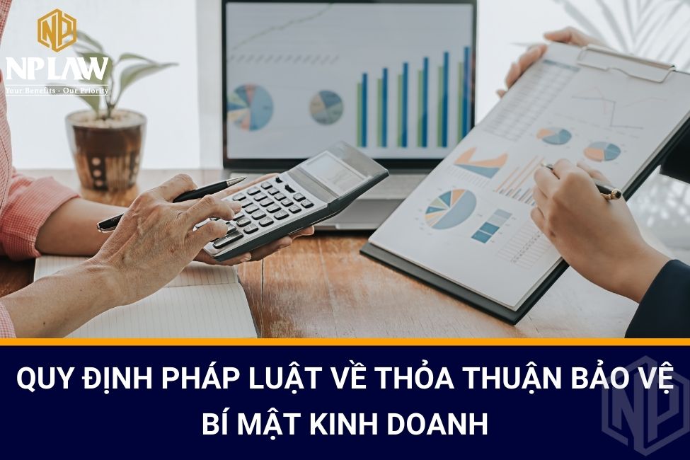 Quy định pháp luật về thỏa thuận bảo vệ bí mật kinh doanh