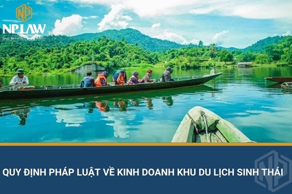 Quy định pháp luật về kinh doanh khu du lịch sinh thái
