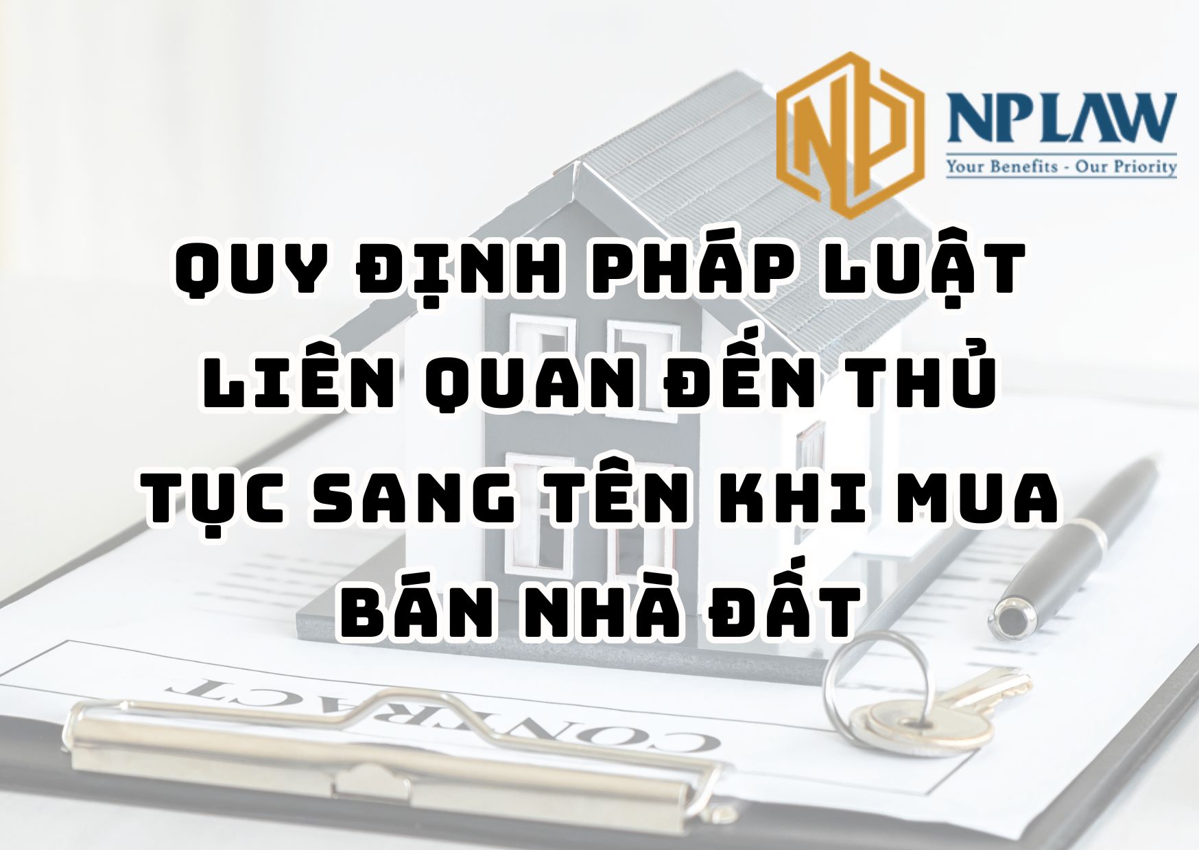 Quy định pháp luật liên quan đến thủ tục sang tên khi mua bán nhà đất