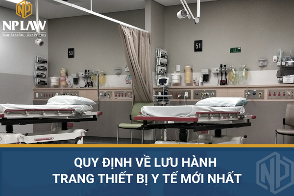 Quy định về lưu hành trang thiết bị y tế mới nhất