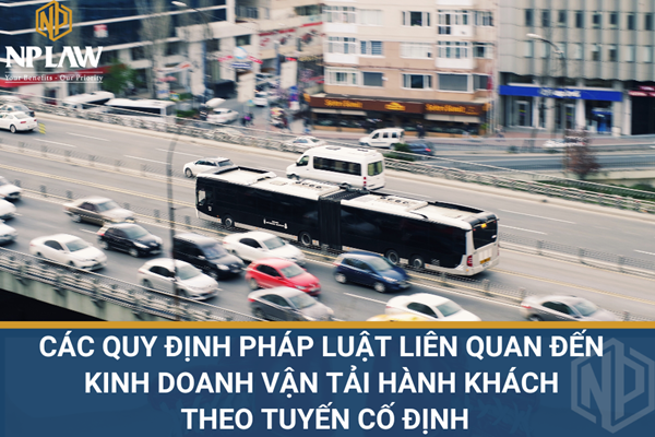 Các quy định pháp luật liên quan đến kinh doanh vận tải hành khách theo tuyến cố định