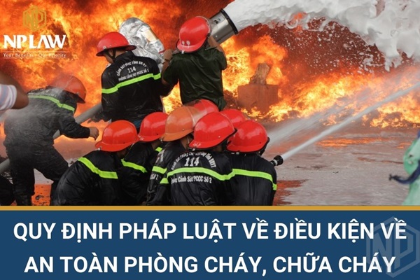 Quy định pháp luật về điều kiện về an toàn phòng cháy, chữa cháy