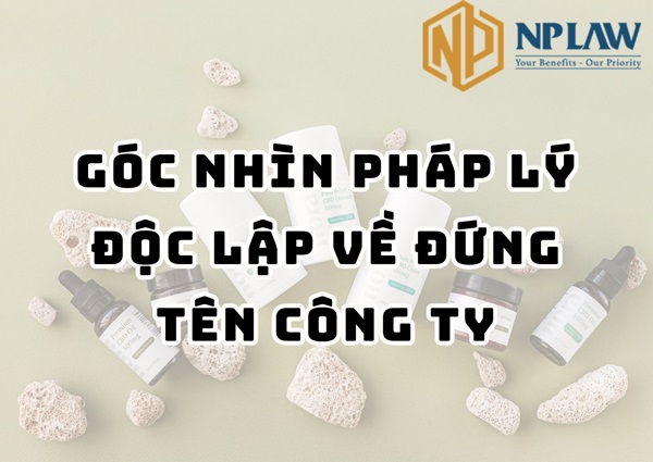 Góc nhìn pháp lý độc lập về đứng tên công ty