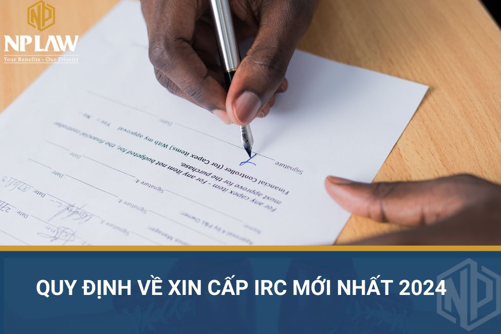 Quy định về xin cấp irc mới nhất 2024