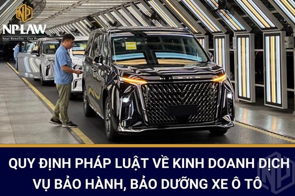 Quy định pháp luật về kinh doanh dịch vụ bảo hành, bảo dưỡng xe ô tô