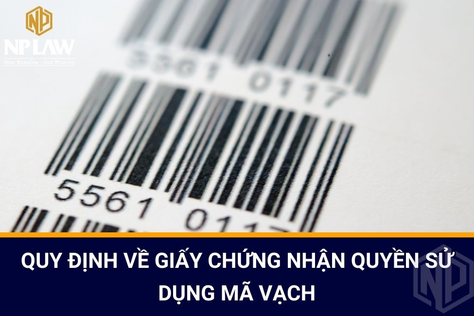 Quy định về giấy chứng nhận quyền sử dụng mã vạch