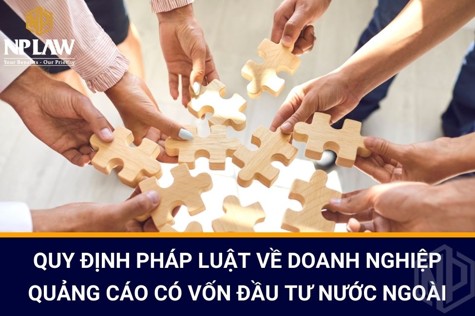 Quy định pháp luật về doanh nghiệp quảng cáo có vốn đầu tư nước ngoài