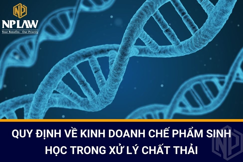 Quy định về kinh doanh chế phẩm sinh học trong xử lý chất thải