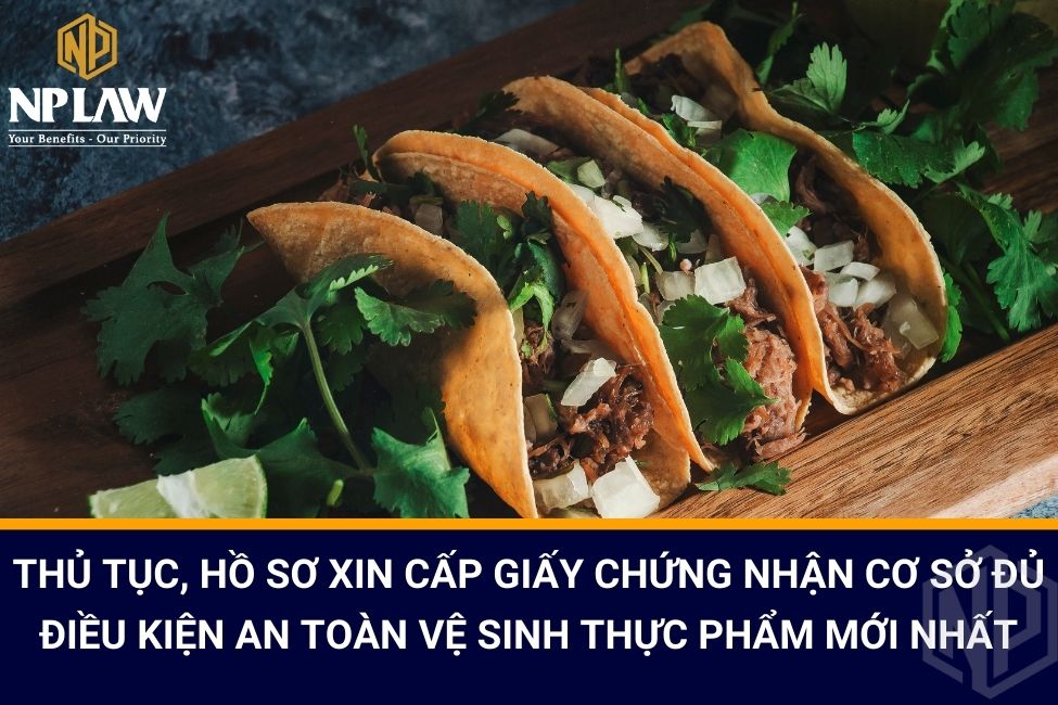 Thủ tục, hồ sơ xin cấp Giấy chứng nhận cơ sở đủ điều kiện an toàn vệ sinh thực phẩm mới nhất