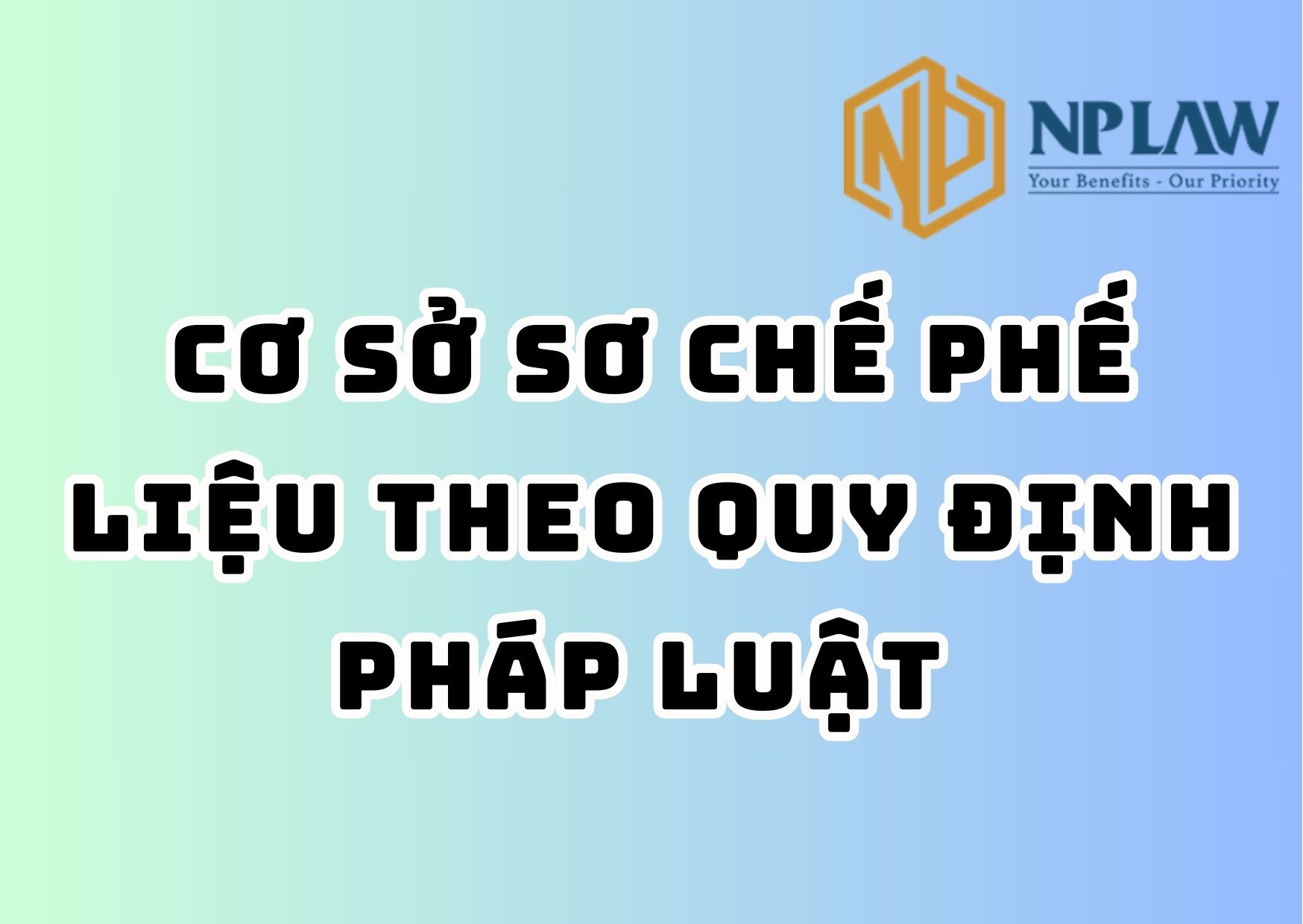 Cơ sở sơ chế phế liệu theo quy định pháp luật