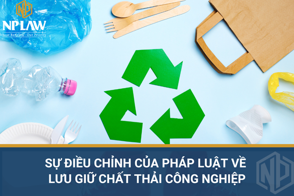 Sự điều chỉnh của pháp luật về lưu giữ chất thải công nghiệp