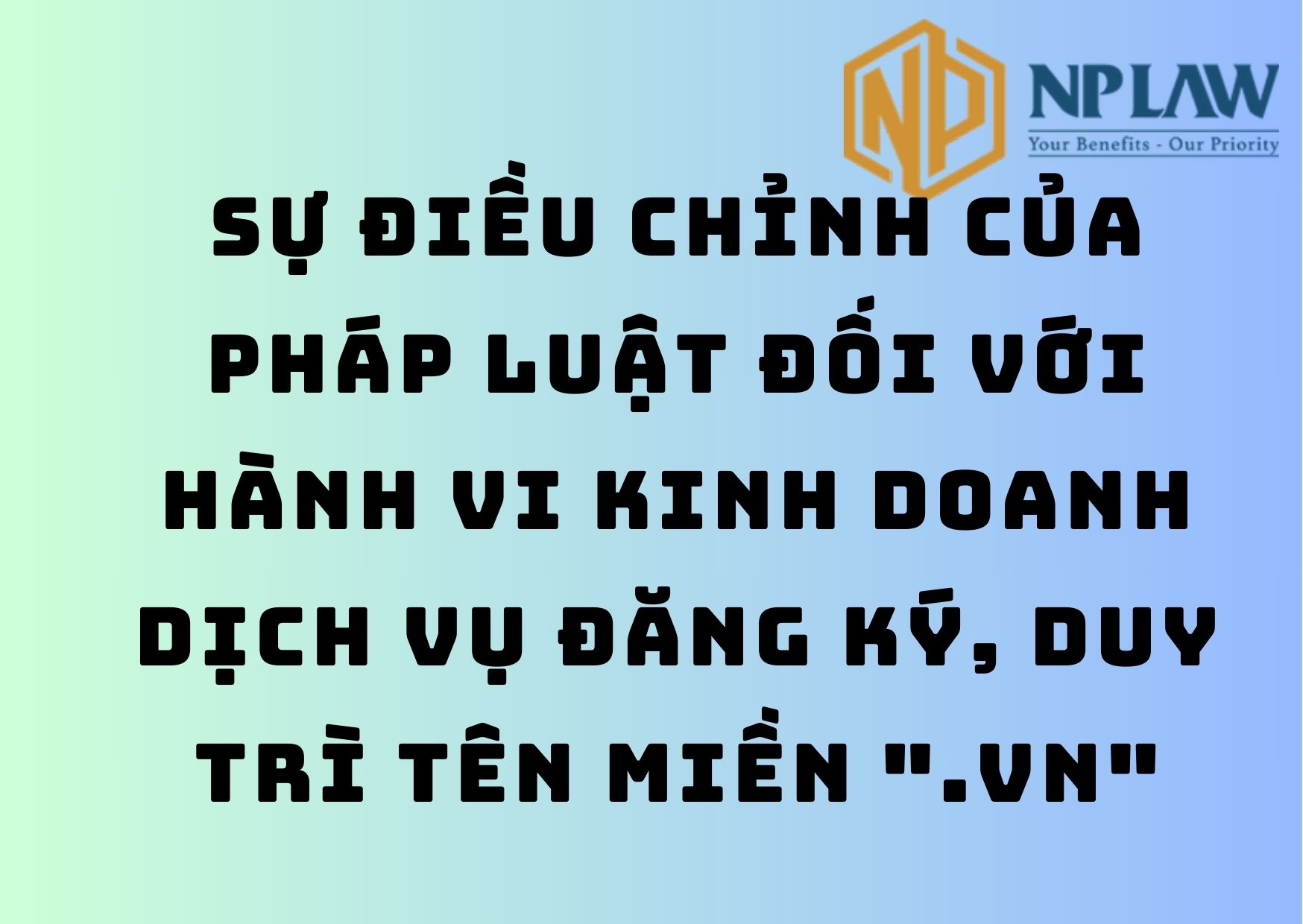 Sự điều chỉnh của pháp luật đối với hành vi kinh doanh dịch vụ đăng ký, duy trì tên miền ".vn"