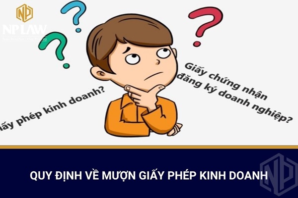 Quy định về mượn giấy phép kinh doanh