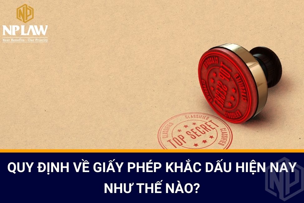 Quy định về giấy phép khắc dấu hiện nay như thế nào?