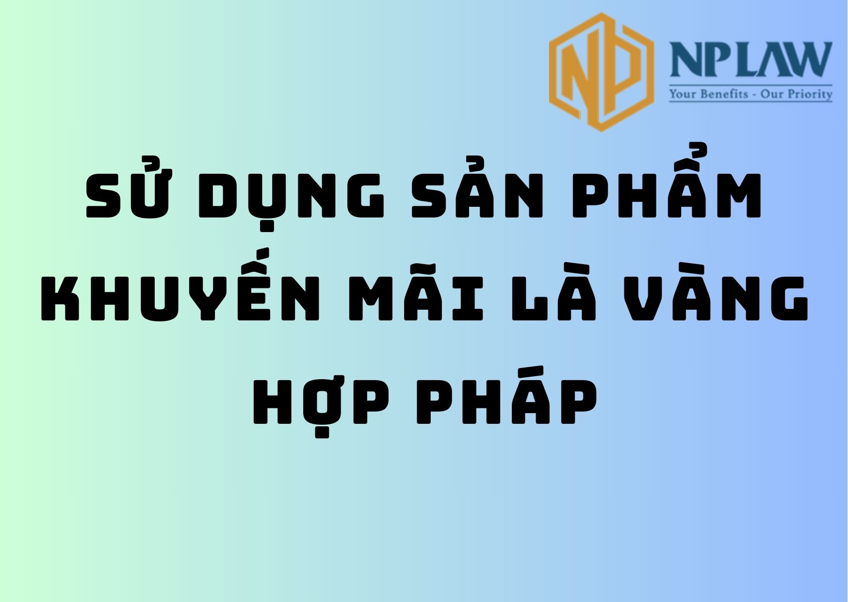 Sử dụng sản phẩm khuyến mãi là vàng hợp pháp