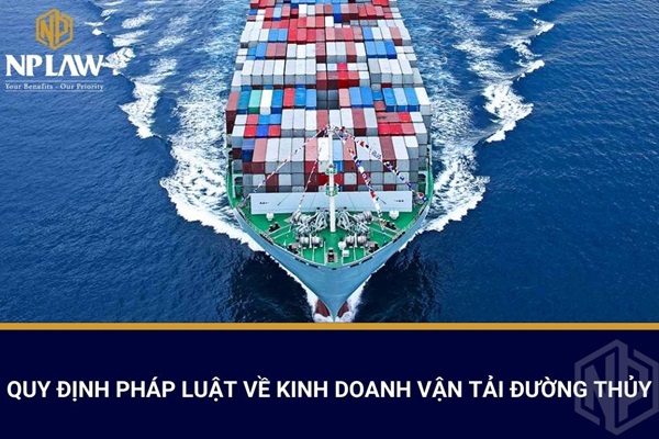 Quy định pháp luật về kinh doanh vận tải đường thủy