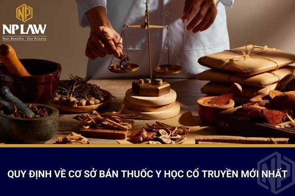 Quy định về cơ sở bán thuốc y học cổ truyền mới nhất