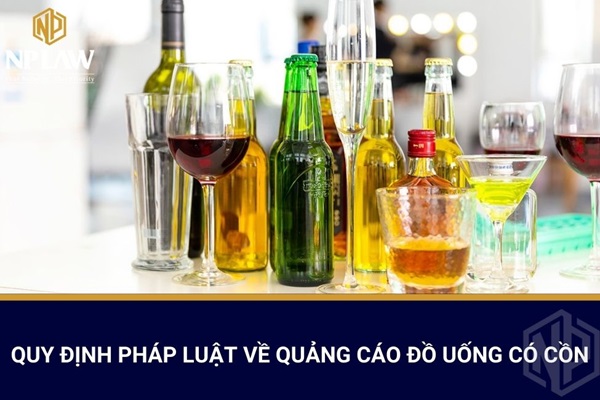 Quy định pháp luật về quảng cáo đồ uống có cồn