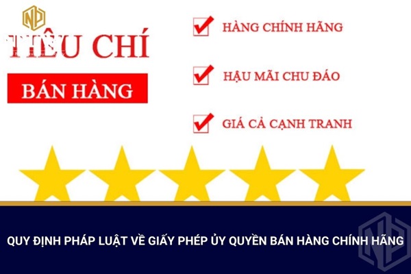 Quy định pháp luật về giấy phép ủy quyền bán hàng chính hãng