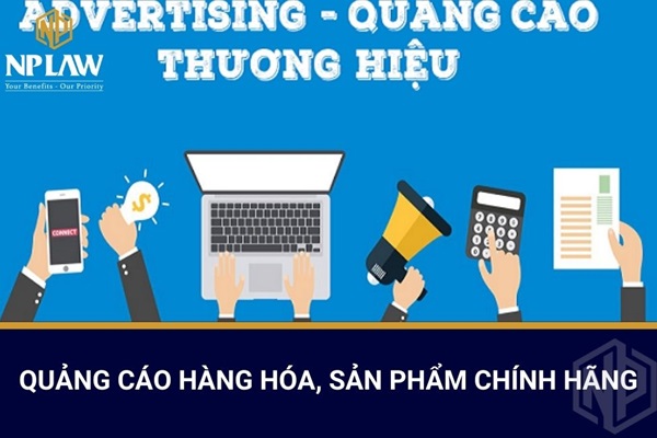 Quảng cáo hàng hóa, sản phẩm chính hãng