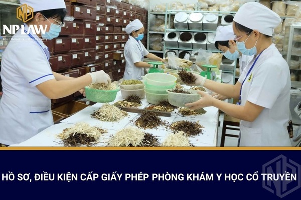 Hồ sơ, điều kiện cấp giấy phép phòng khám y học cổ truyền