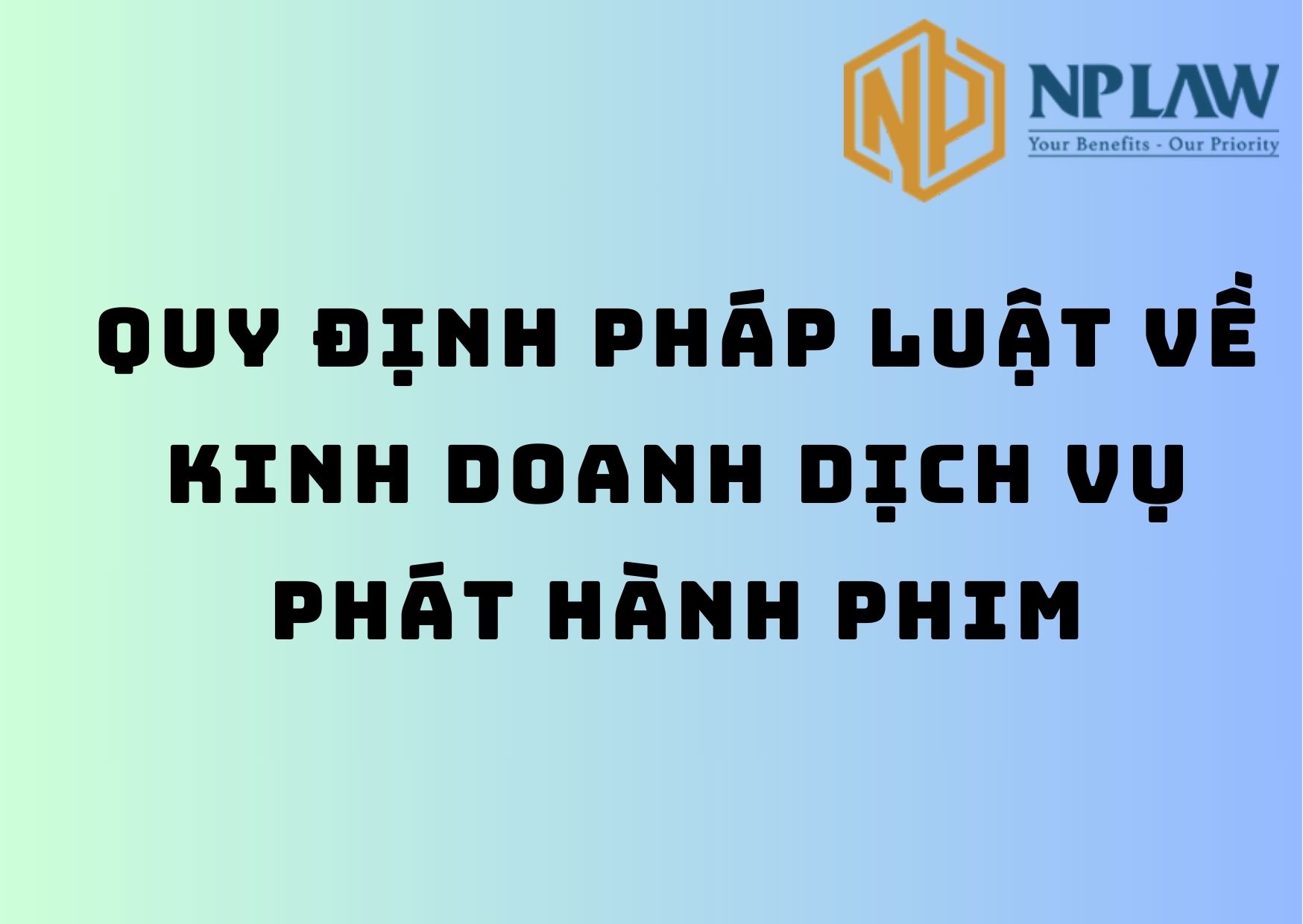 Quy định pháp luật về kinh doanh dịch vụ phát hành phim