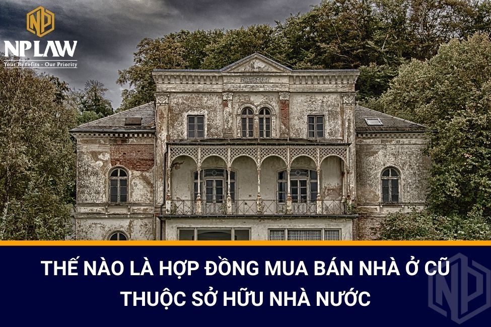 Thế nào là hợp đồng mua bán nhà ở cũ thuộc sở hữu nhà nước