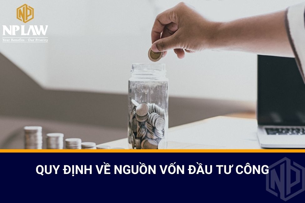 Quy định về nguồn vốn đầu tư công
