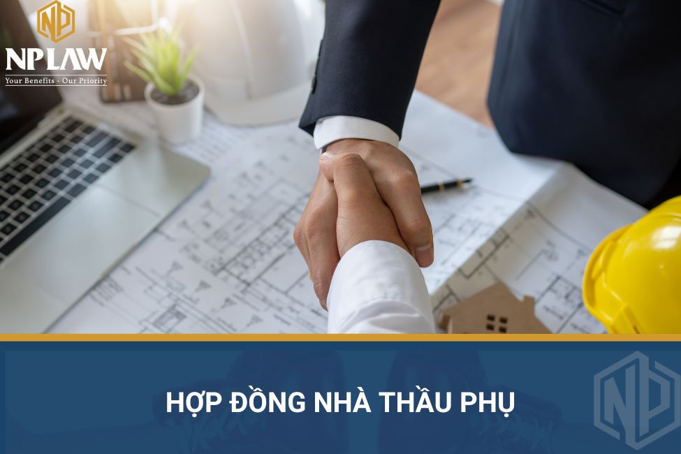 Hợp đồng nhà thầu phụ