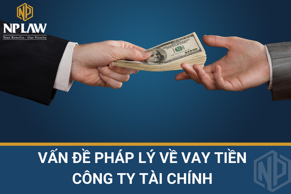 Vấn đề pháp lý về vay tiền công ty tài chính