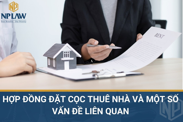 Hợp đồng đặt cọc thuê nhà và một số vấn đề liên quan