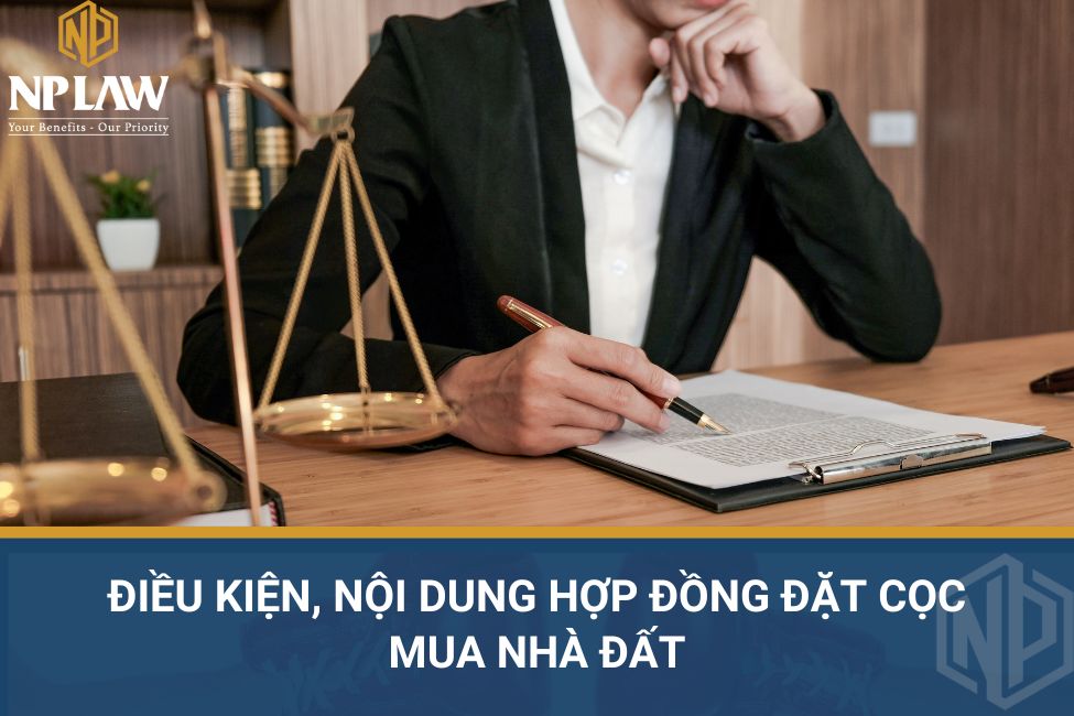 Điều kiện, nội dung hợp đồng đặt cọc mua nhà đất