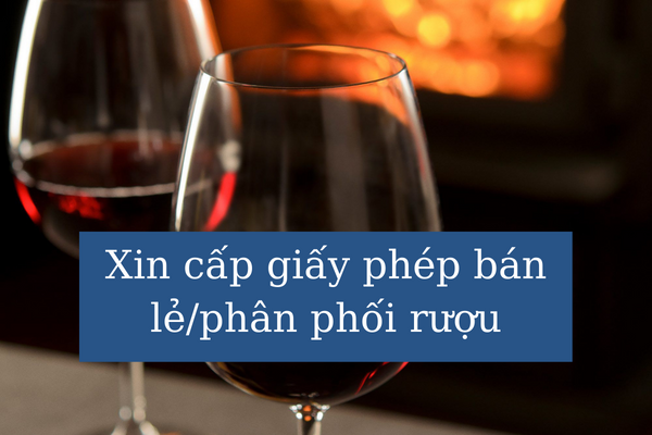 Xin cấp giấy phép bán lẻ/phân phối rượu
