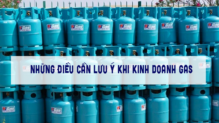Những điều cần lưu ý khi kinh doanh gas