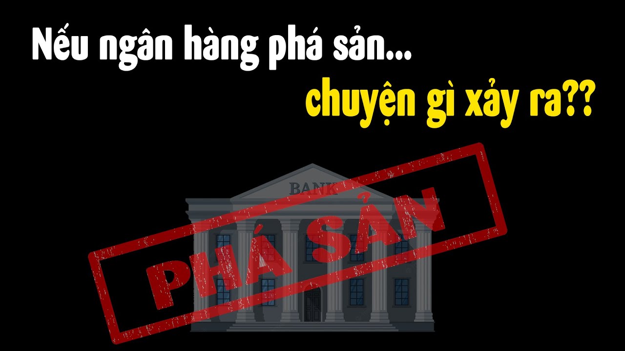Tìm hiểu về ngân hàng phá sản