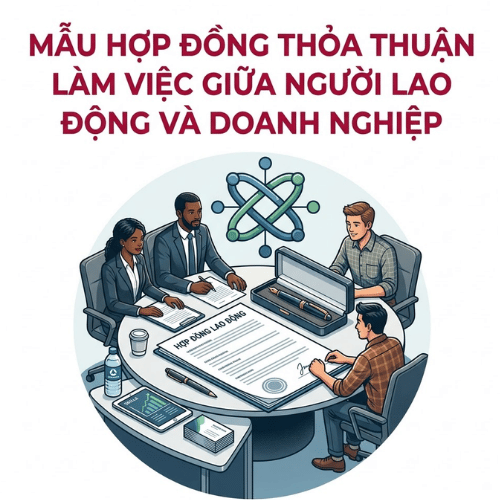 Mẫu hợp đồng thỏa thuận làm việc giữa người lao động và doanh nghiệp
