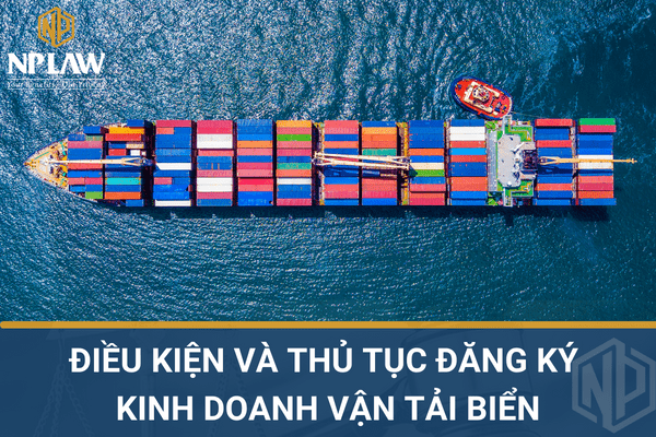 Điều kiện và thủ tục đăng ký kinh doanh vận tải biển