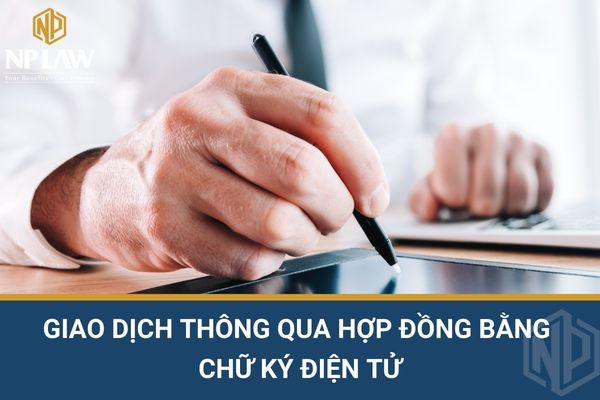 Giao dịch thông qua hợp đồng bằng chữ ký điện tử
