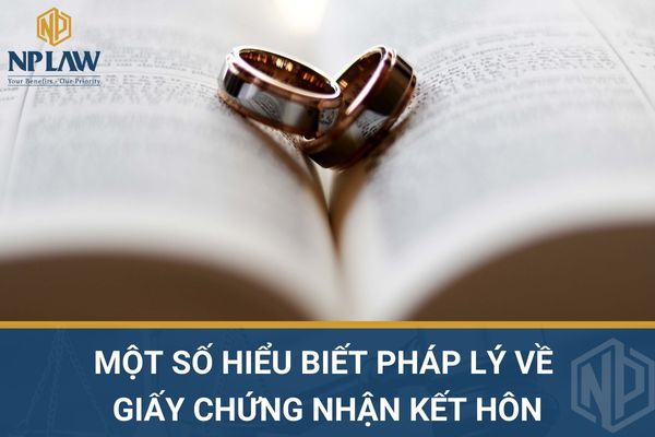Một số hiểu biết pháp lý về giấy chứng nhận kết hôn
