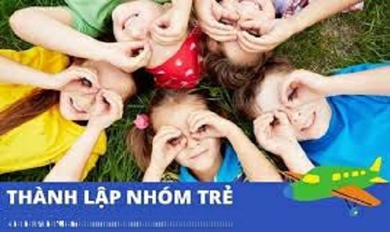 Điều kiện thành lập nhóm trẻ độc lập hiện nay?